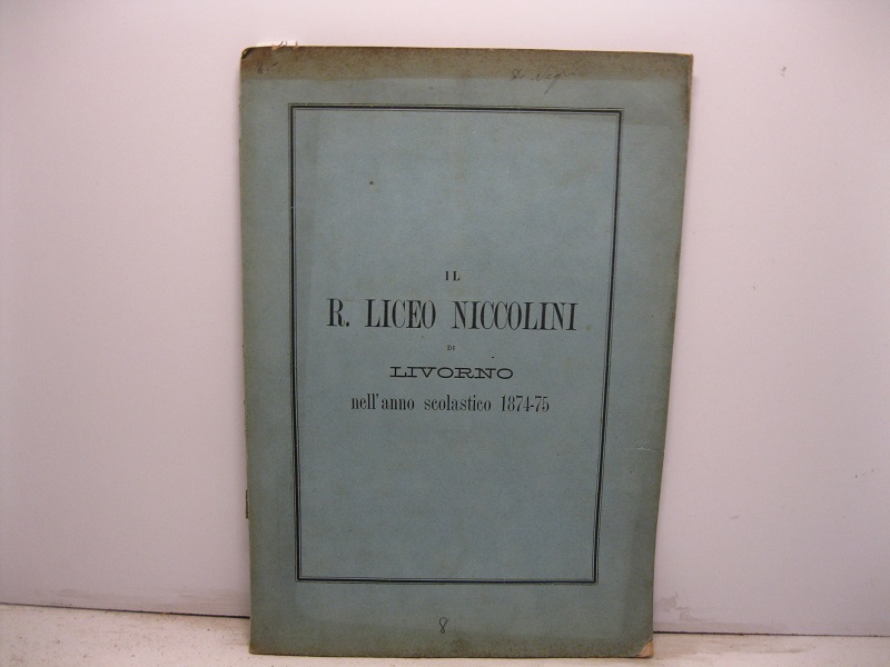 Il R. Liceo Niccolini di Livorno nell'anno scolastico 1874-75 (Matelda nella Divina Commedia).